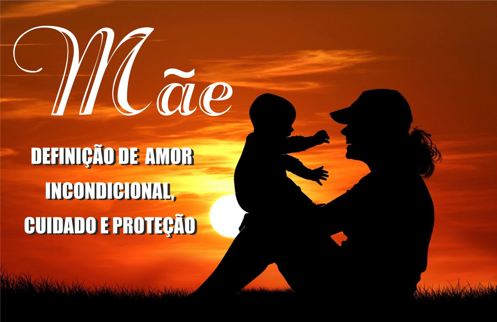 MÃE DEFINIÇÃO DE AMOR INCONDICIONAL, CUIDADO E PROTEÇÃO